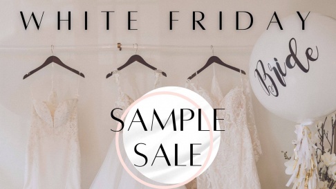 Stephanie's Bridal Boutique White Friday (weekend) Sample Sale